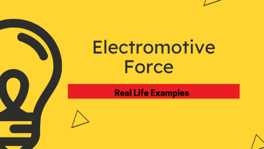 Definition of electromotive force and real life examples